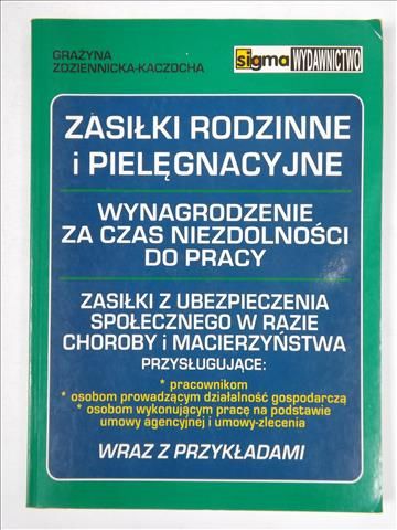 Zasiłki rodzinne i pielęgnacyjne. Wynagrodzenie za czas niezdolności do pracy. Zasiłki z ubezpieczenia społecznego