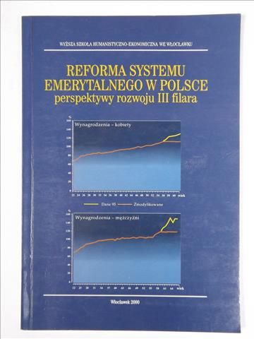 Grążawski Kazimierz (red.) - Reforma systemu emerytalnego w Polsce. Perspektywy III filara