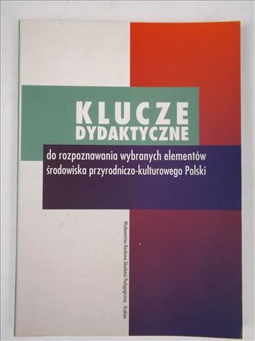 Klucze dydaktyczne do rozpoznawania wybranych elementów środowiska przyrodniczo-kulturowego Polski