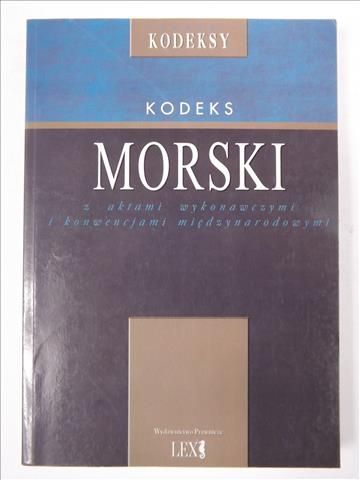 Kodeks morski z aktami wykonawczymi i konwencjami międzynarodowymi