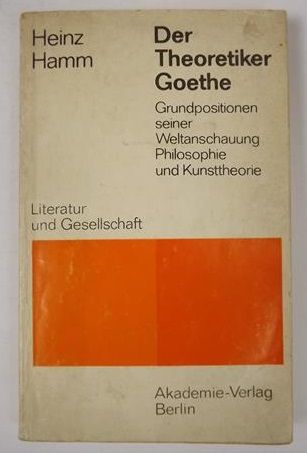 Hamm Heinz - Der Theoretiker Goethe