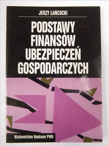 Podstawy finansów ubezpieczeń gospodarczych