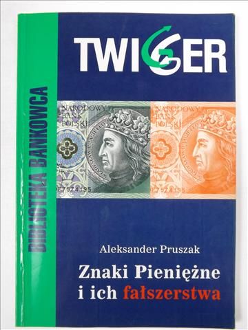 Pruszak Aleksander - Znaki Pieniężne i ich fałszerstwa