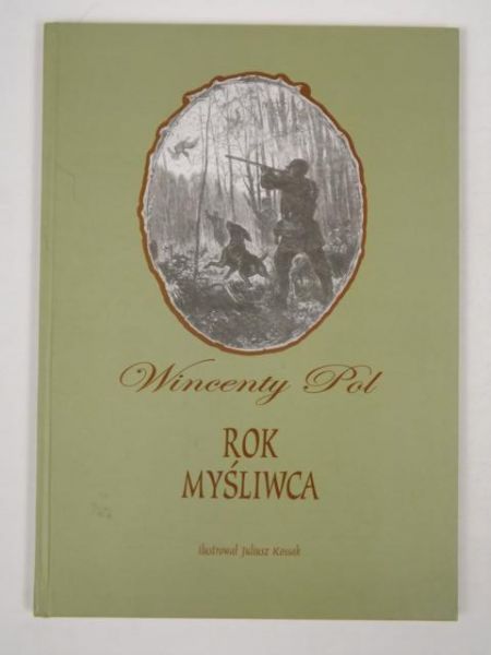 Rok myśliwca, il. Kossak Juliusz, reprint z 1870 r.