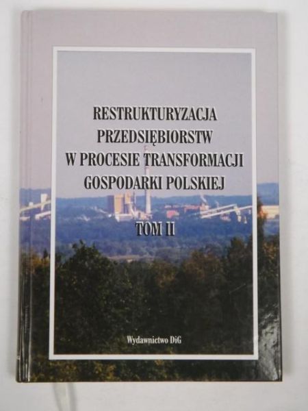 Mączyńska Elżbieta (red.) - Restrukturyzacja przedsiębiorstw w procesie transformacji gospodarki polskiej. Tom II