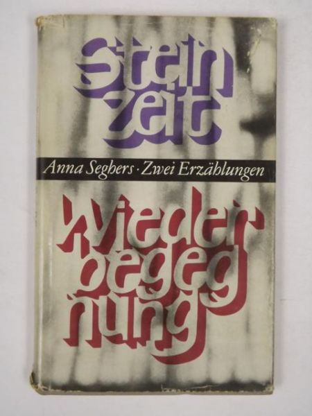 Seghers Anna - Steinzeit Wiederbegegnung