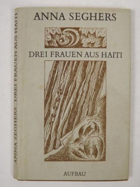 Seghers Anna - Drei Frauen aus Haiti