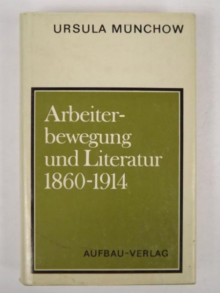 Arbeiter bewegung und Literatur 1860-1914