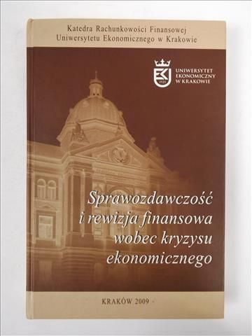 Micherda Bronisław, Stępień Marta - Sprawozdawczość i rewizja finansowa wobec kryzysu ekonomicznego