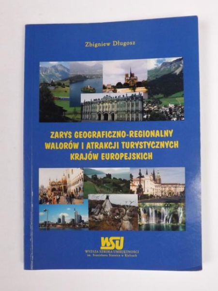 Długosz Zbigniew - Zarys geograficzno-regionalny walorów i atrakcji turystycznych krajów europejskich
