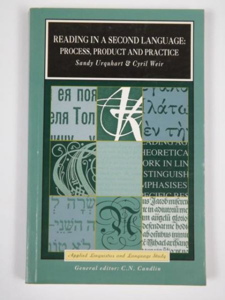 Urquhart S.,   - Reading in a second language: Process, product and practice