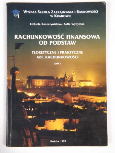 Roszczynialska E.,   - Rachunkowość finansowa od podstaw, tom I