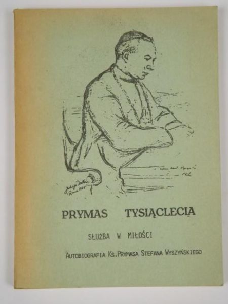 Prymas Tysiąclecia. Służba w miłości