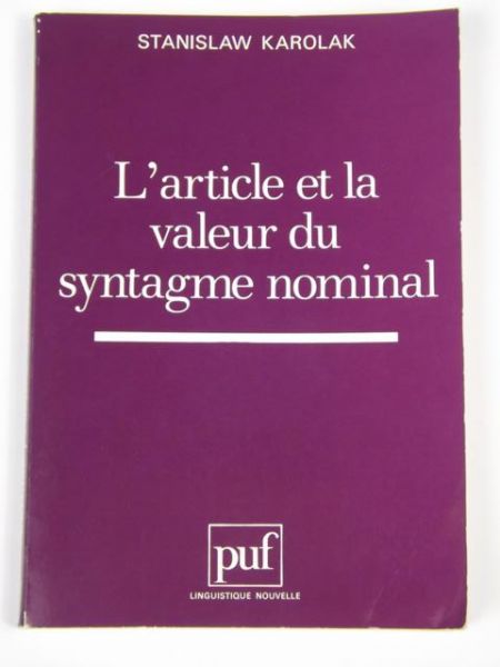 Karolak Stanislaw - L'article et la valeur du syntagne nominal