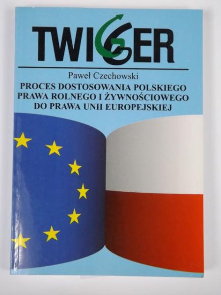 Proces dostosowania polskiego prawa rolnego i żywnościowego do prawa Unii Europejskiej