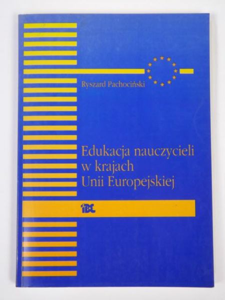 Pachociński Ryszard - Edukacja nauczycieli w krajach Unii Europejskiej