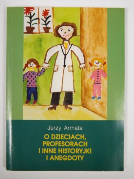 Armata Jerzy - O dzieciach, profesorach i inne historyjki i anegdoty