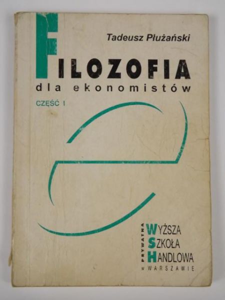 Filozofia dla ekonomistów, część I