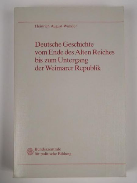 Deutsche Geschichte vom Ende des Alten Reiches bis zum Untergang der Weimarer Republik