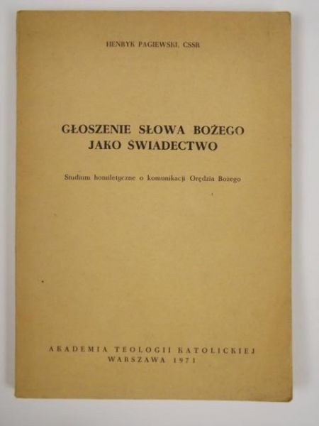 Pagiewski Henryk - Głoszenie Słowa Bożego jako świadectwo