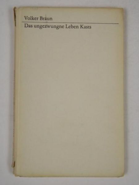 Braun Volker - Das ungezwungne  Leben Kasts