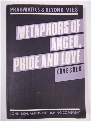 Metaphors of Anger, Pride and Love: A lexical approach to the structure of concepts
