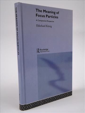 The Meaning of Focus Particles: A Comparative Perspective