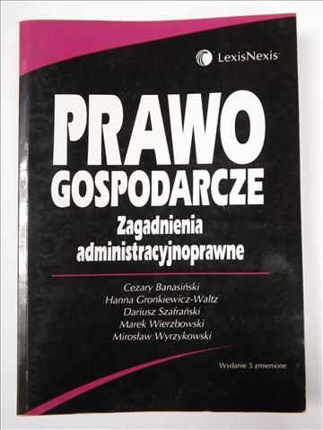 Banasiński,  - Prawo gospodarcze: zagadnienia administracyjnoprawne