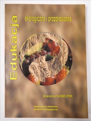 Sobczyk Wiktoria - Edukacja ekologiczna i prozdrowotna