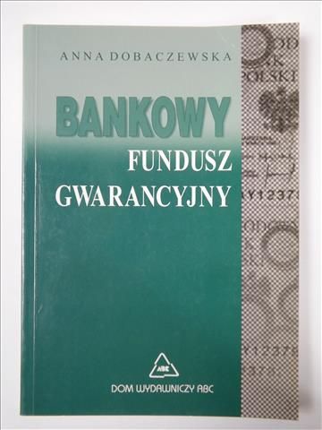 Dobaczewska Anna - Bankowy fundusz gwarancyjny