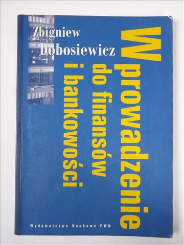 Dobosiewicz Zbigniew - Wprowadzenie do finansów i bankowości
