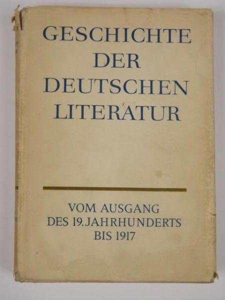 Geschichte der Deutschen Literatur  vom Ausgang des 19. Jahrhunderts bis 1917