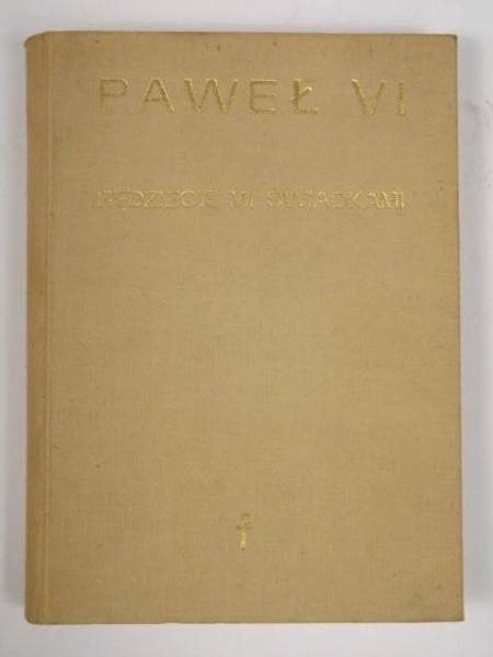 Paweł VI - Będziecie mi świadkami