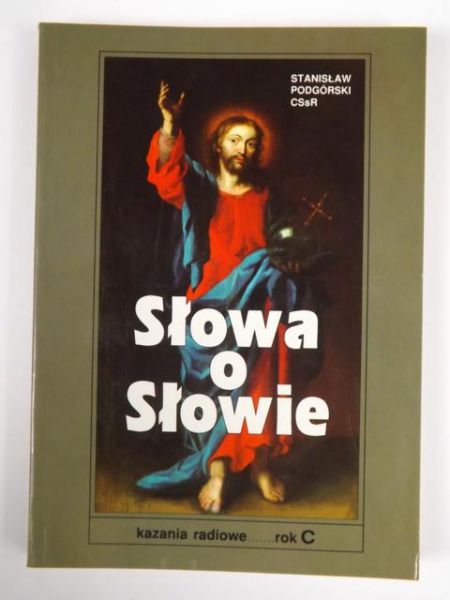 Słowa o słowie. Kazania radiowe. Rok C