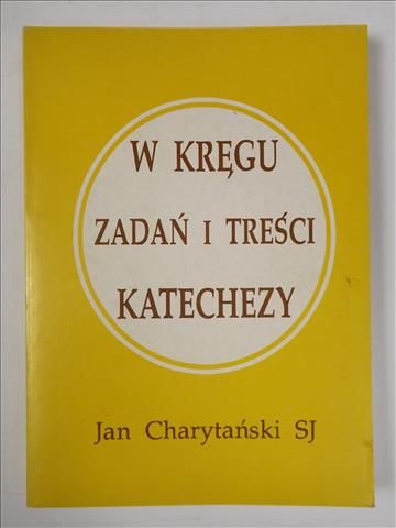 W kręgu zadań i treści katechezy