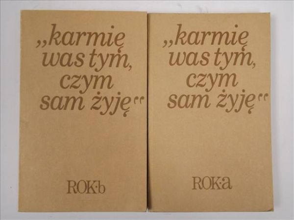 Karmię Was tym, czym sam żyję, Rok a, Rok b