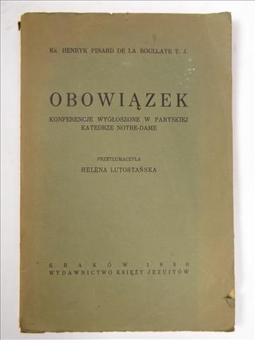 Boullaye Henryk de la - Obowiązek. Konferencje wygłoszone w paryskiej katedrze Notre-Dame, 1930 r.