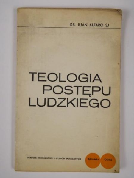 Alfaro Juan - Teologia postępu ludzkiego, tom II