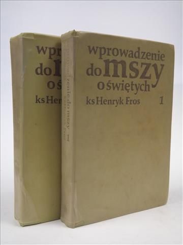 Fros Henryk - Wprowadzenie do mszy o świętych, t. 1 - 2
