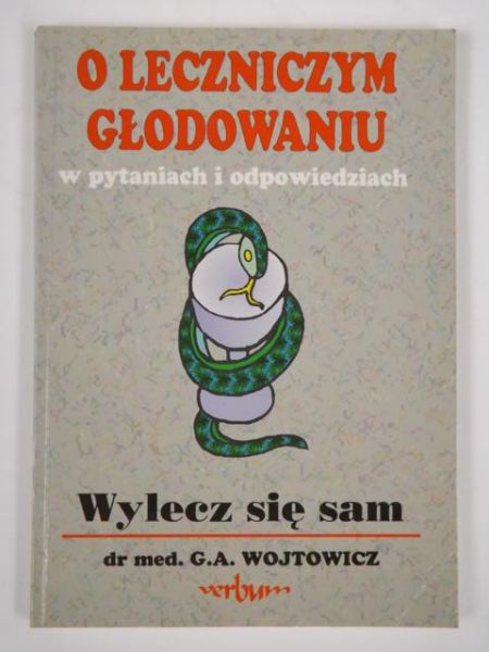 Wojtowicz G. - O leczniczym głodowaniu w pytaniach i odpowiedziach