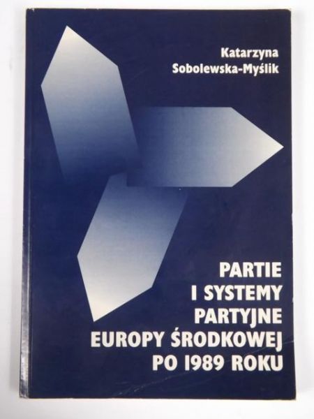 Partie i systemy partyjne Europy Środkowej po 1989 roku