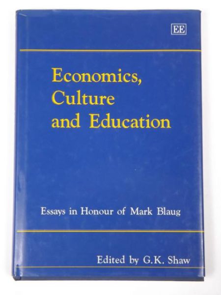 Economics, Culture and Education: Essays in Honour of Mark Blaug