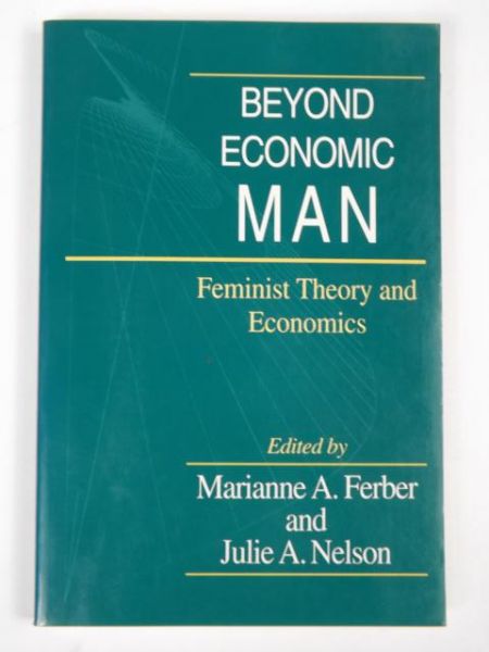Beyond Economic Man. Feminist Theory and Economics