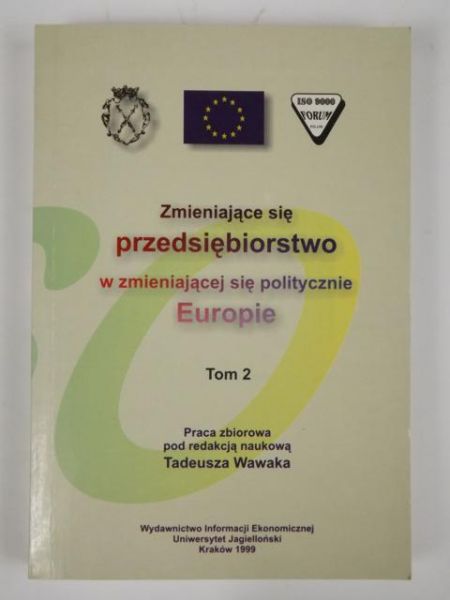 Zmieniające się przedsiębiorstwo w zmieniającej się politycznie Europie, T. II