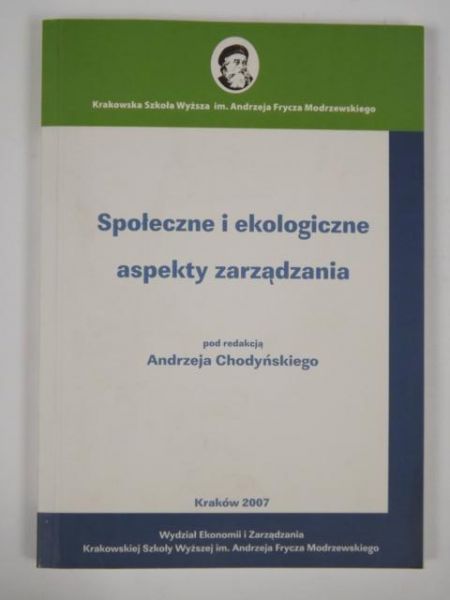 Chodyński Andrzej (red.) - Społeczne i ekologiczne aspekty zarządzania