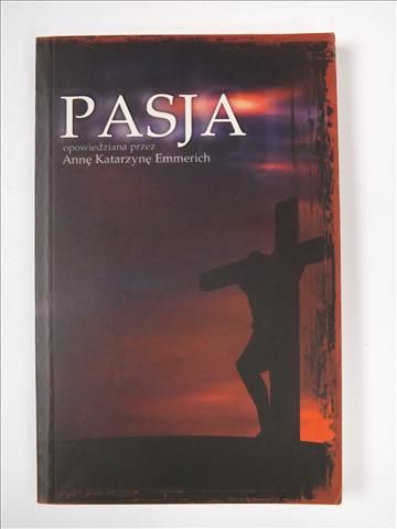 Emmerich Anna Katarzyna - Pasja