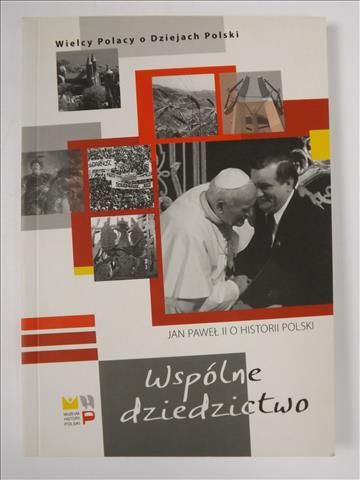 Jan Paweł II - Wspólne dziedzictwo