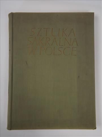 Krauze Andrzej (red.) - Sztuka sakralna w Polsce. Architektura