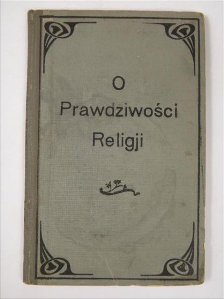 Cozel Feliks - O prawdziwości religii katolickiej, 1908 r.