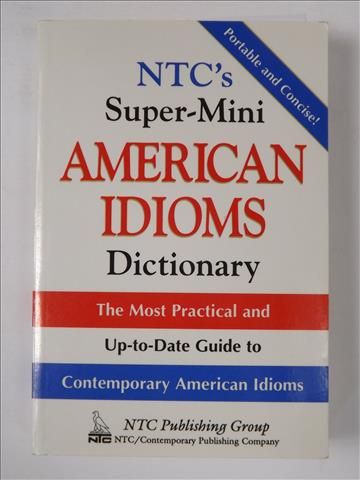 NTC's Super-Mini American Idioms Dictionary
